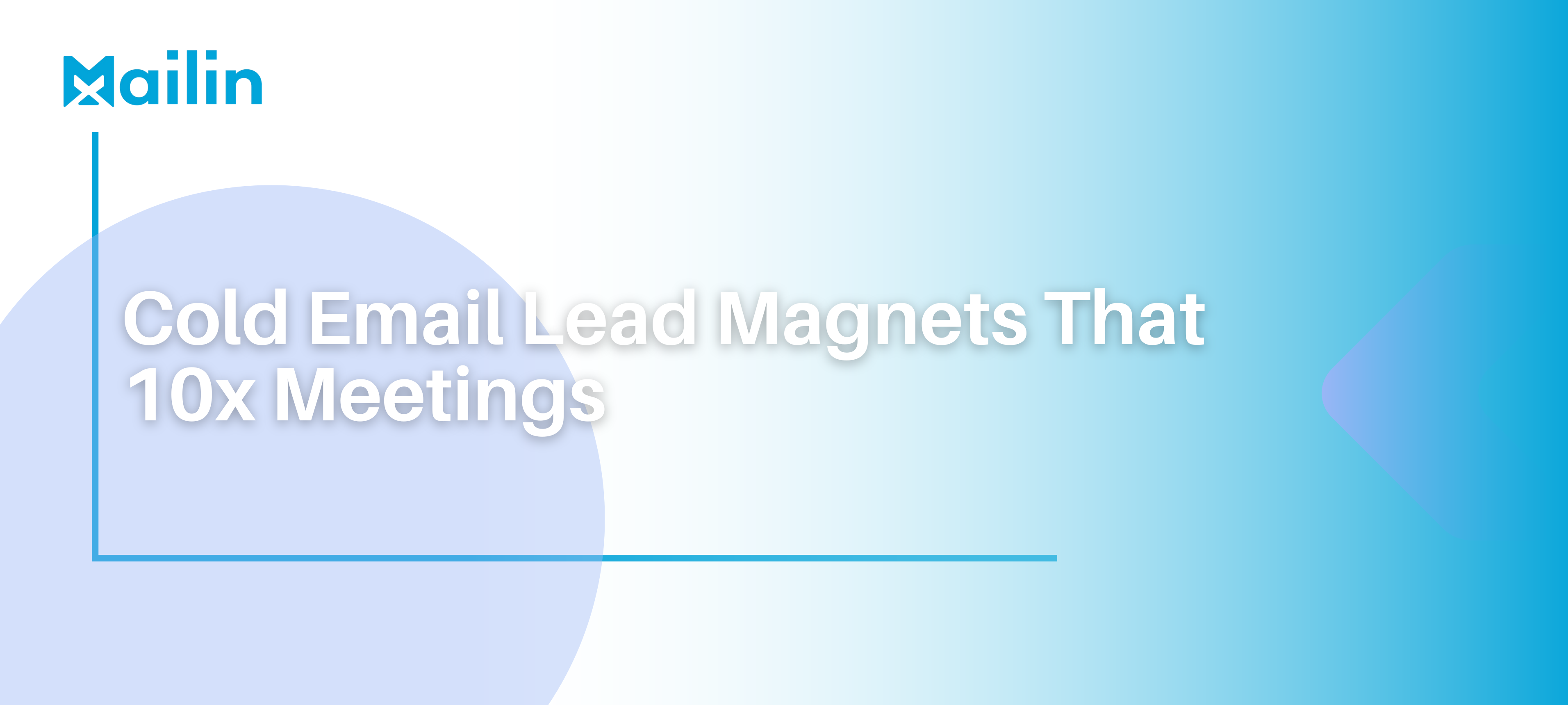 Cold Email Lead Magnets That 10x Meetings